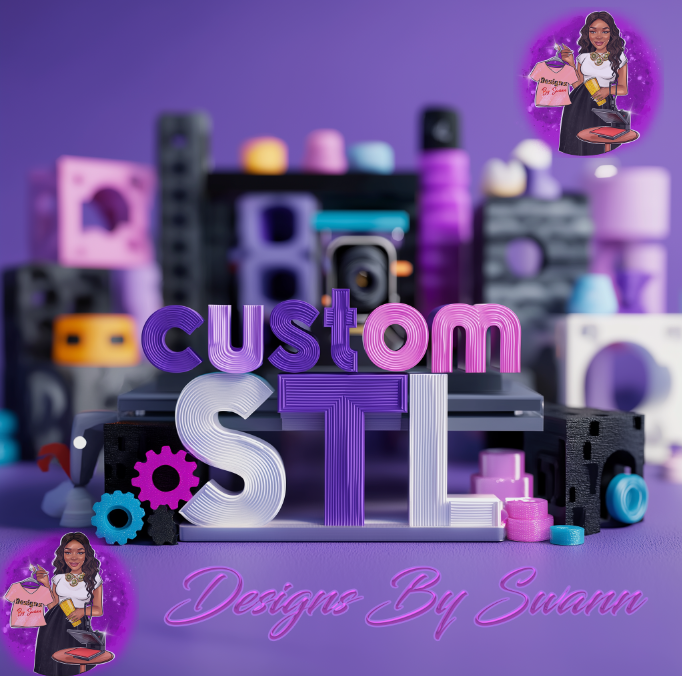 Slt Files Custom 3D STL File – Designs By Swann, LLC