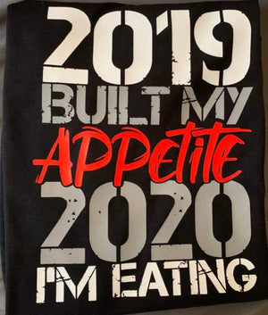 2019 Built My Appetite, 2020 I’m Eating